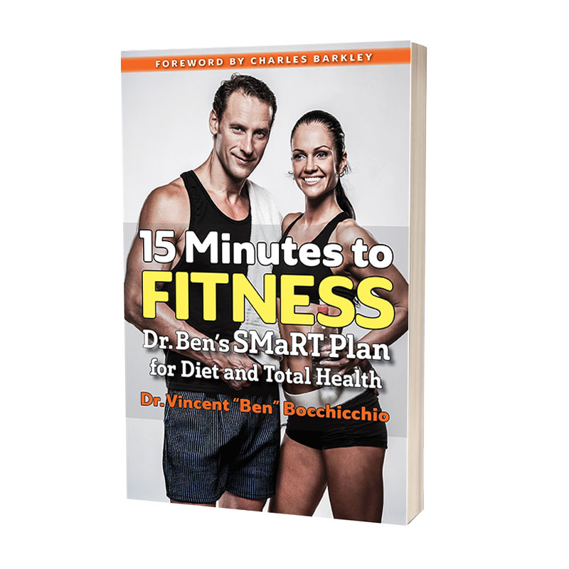 15 Minutes to Fitness: Dr. Ben's SMaRT Plan for Diet and Total Health